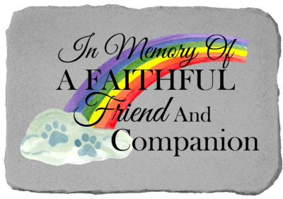 "In Memory of A Faithful Friend and Companion" - Printed Pawprint Rainbow Memorial Stone - Our garden stones are a perfect way to remember a beloved pet. They can be displayed in the home as well as the garden. Includes metal stand and coordinating ribbon.