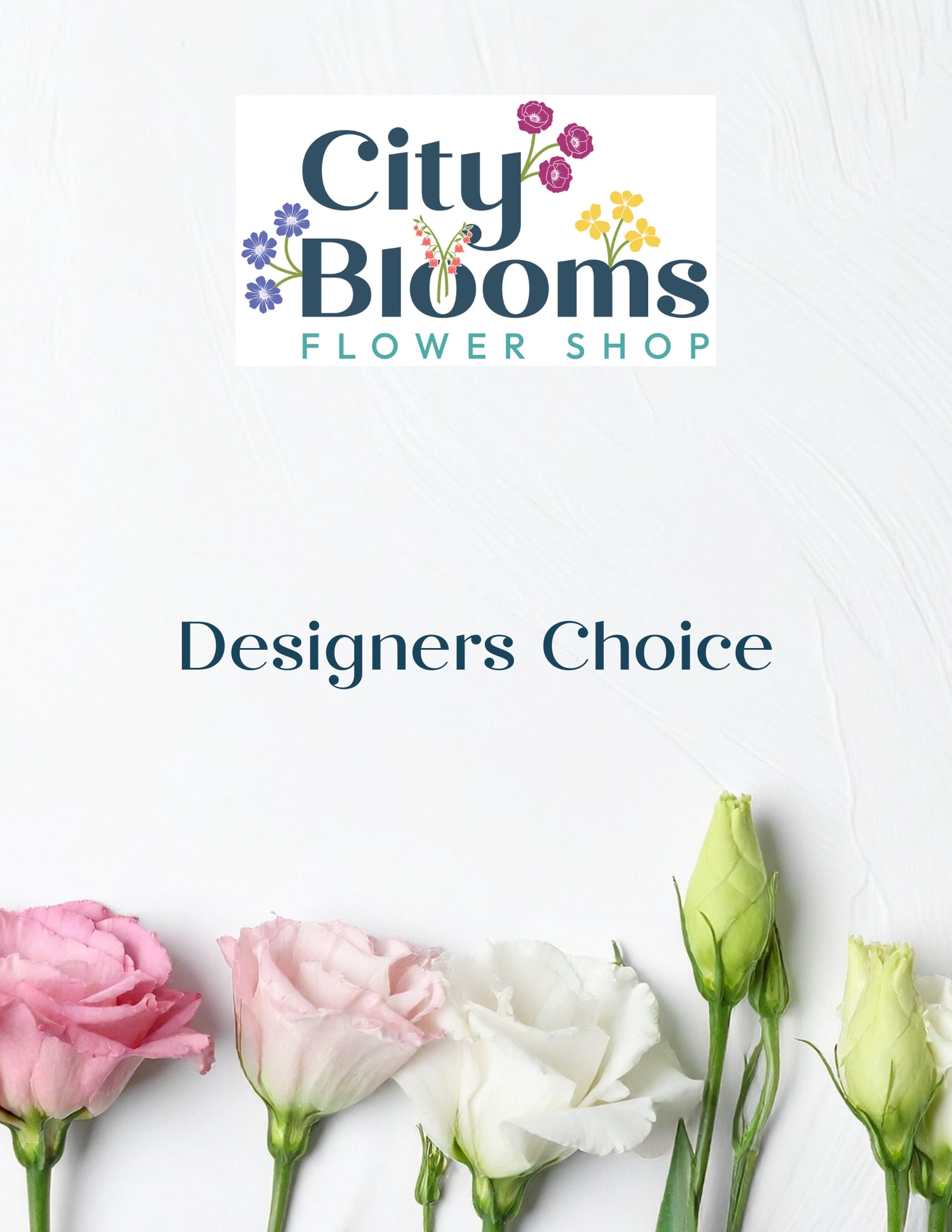 City Blooms Flower Shop logo above pastel lisianthus blooms and "Designers Choice" text