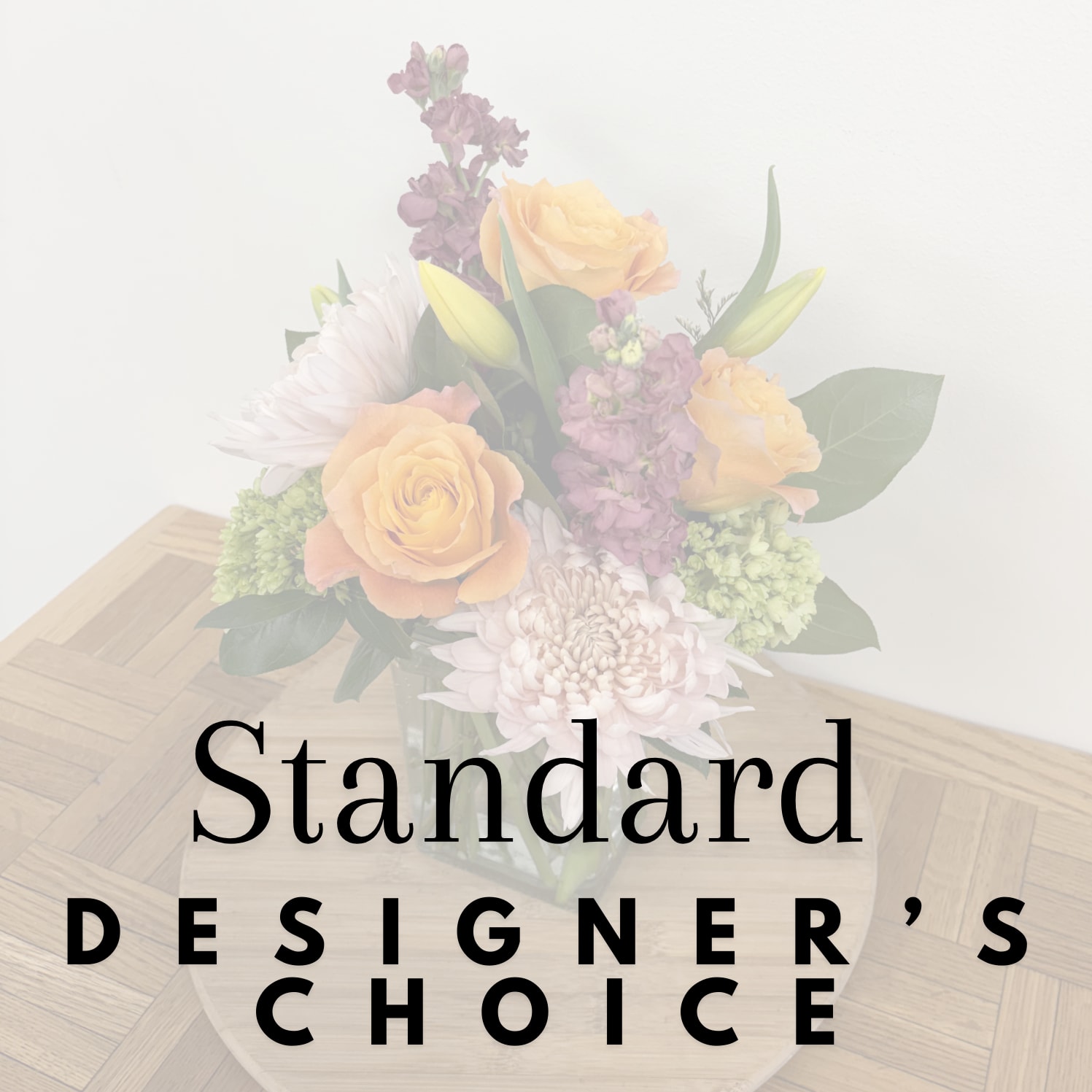 Designer's Choice Arrangement - Designer's choice arrangement. This not only allows our talented designers to get creative and design in their favorite style, but also gets you the best value because they won't be limited to using specific blooms.   The depicted images for each price point are intended to represent approximate size and stem count, but not to represent the arrangement that will be designed. Each designer’s choice arrangement is unique and varies based upon the season and current selection of freshest blooms available.  The standard size will typically be arranged in a petite glass vase with fewer variety of blooms The deluxe size will typically be arranged in a 6” glass vase or a decorative opaque vase of similar dimensions with a variety of flowers The premium size will typically be arranged in a larger specialty vase or compote with lush variety of available blooms and more premium flowers 