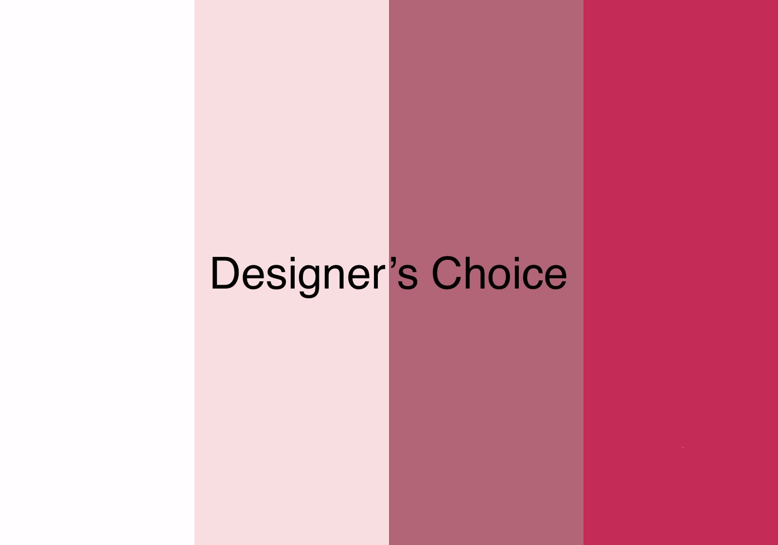 Pink and red vertical color blocks with the text Designer’s Choice in the center