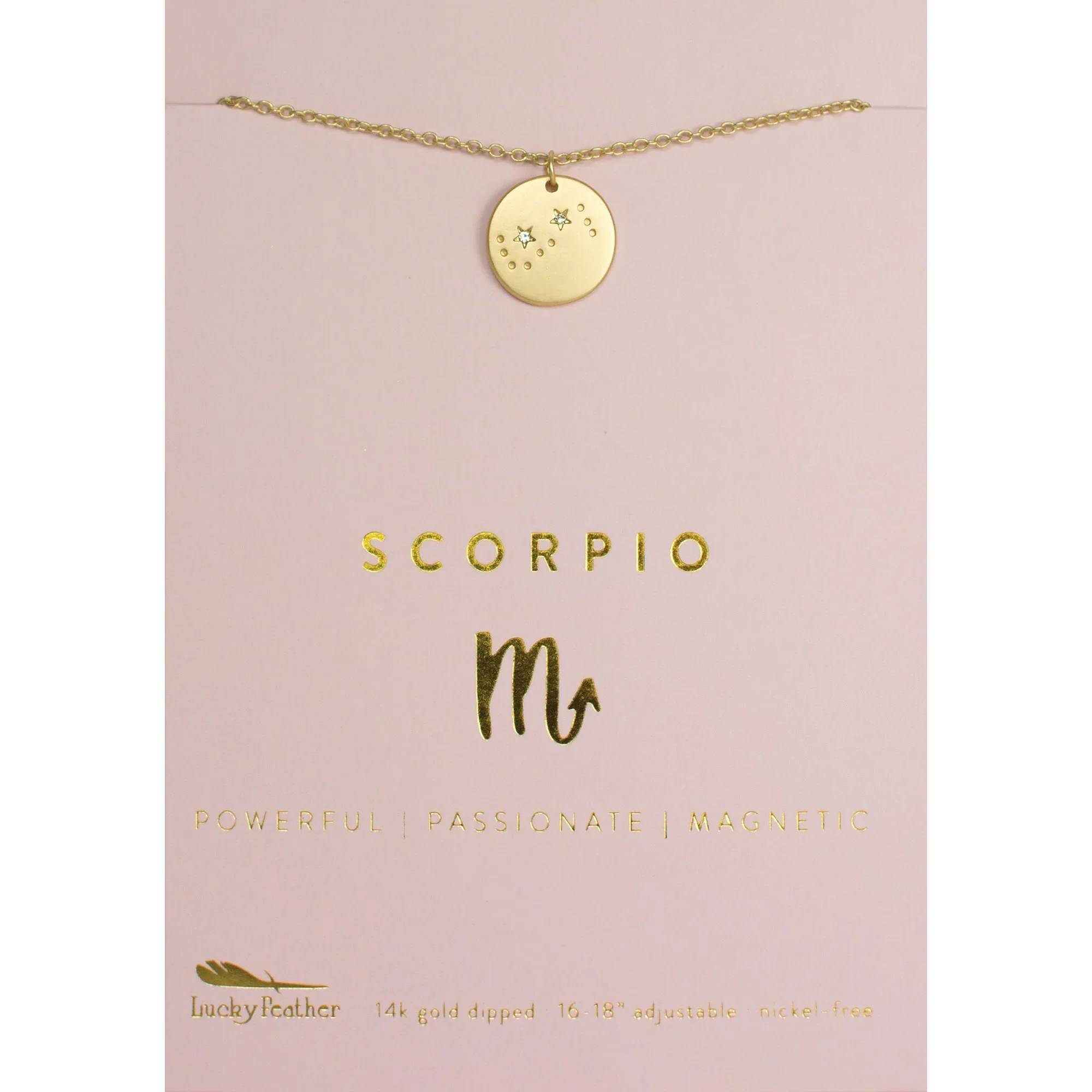 Scorpio Zodiac Necklace -  Radiate Your Star Sign in Style with our Zodiac Necklace  Celebrate your celestial identity with this elegant Zodiac Necklace. Whether you're a bold Leo or a mysterious Scorpio, this necklace is designed to reflect the unique qualities of your astrological sign. The gold-plated charm subtly showcases your constellation, making it a perfect accessory for both casual and formal outfits. Lightweight and timeless, this piece makes a thoughtful gift for astrology lovers or a meaningful addition to your own jewelry collection.  Gold-Plated for Lasting Shine: Elevate any look with a touch of sophistication.  Personalized for Your Sign: A stunning reminder of your inner strengths and qualities.  Perfect Gift: Comes with a beautifully designed card, making it a memorable present for birthdays, anniversaries, or special occasions.  Align your style with the stars and let your Zodiac sign shine wherever you go!  Care Tips We often hear from customers about how amazingly our jewelry holds up over time, especially given how affordable it is! We take care to use the highest quality plating methods and seal our items with an added layer of protective coating.  Here’s a few tips to keep your jewelry shining for years to come:  If you can, avoid showering, swimming or exercising in your jewelry. It’s best to keep your jewelry away from lotions and cosmetics. Occasionally clean with a soft, microfiber cloth. Keep stored in cool, dry place.