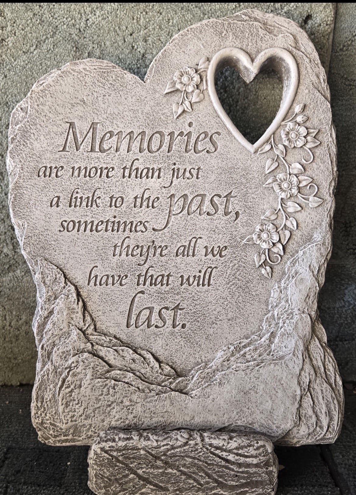 Garden Stone “Memories” - Memories are more than just a link to the past, sometimes they’re all we have that will last