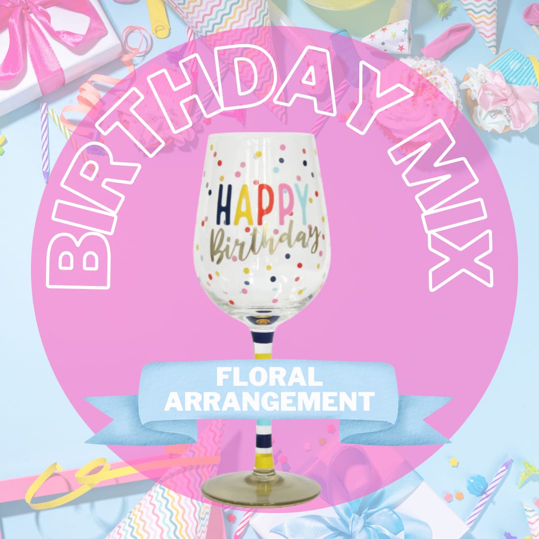 Wine Glass - Birthday Mix - Enjoy a beautiful birthday floral arrangement delivered in a hand painted wine glass that can be kept and enjoyed for many years of birthdays to come!