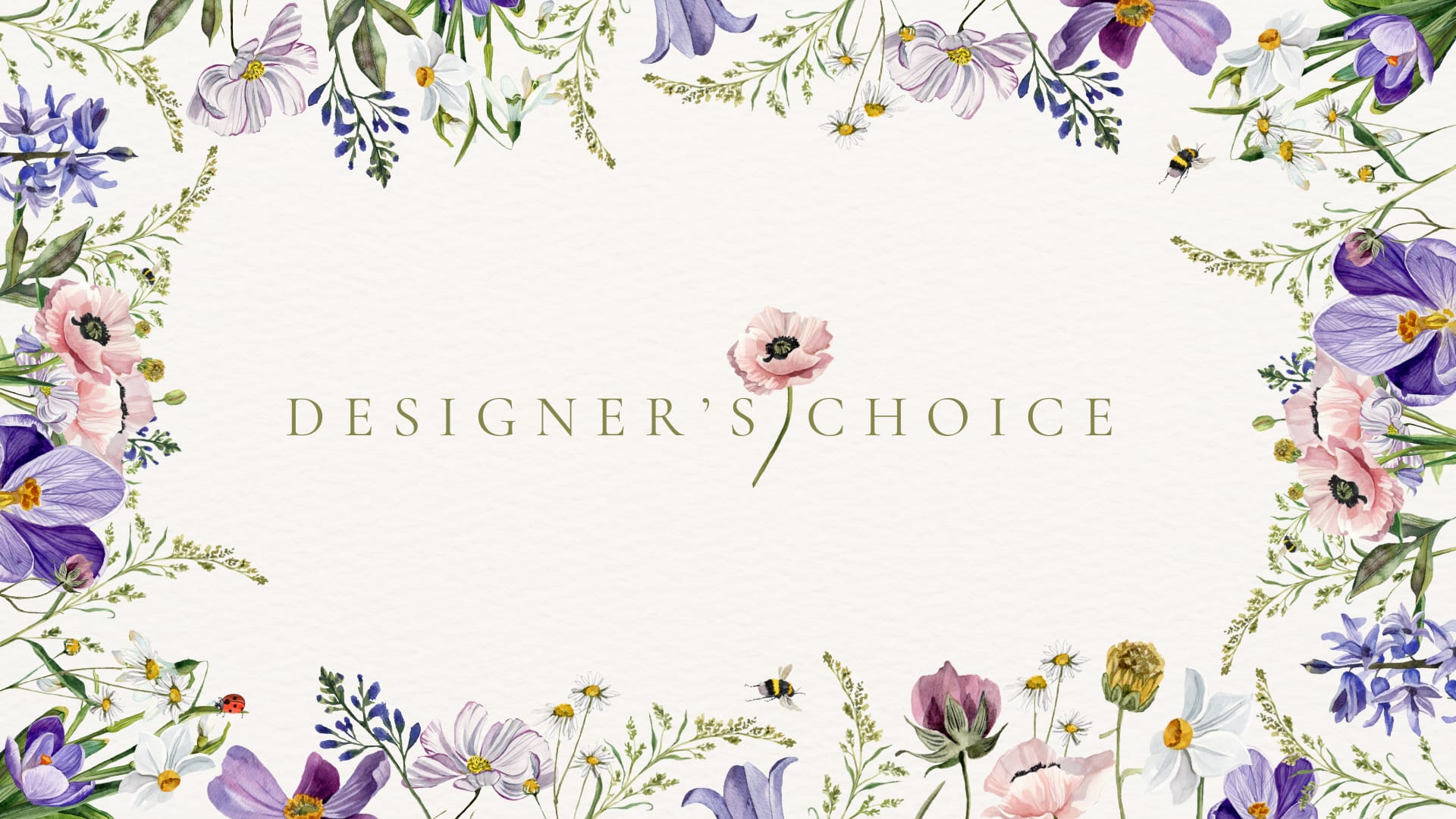 Floral border with the words Designer's Choice in the center