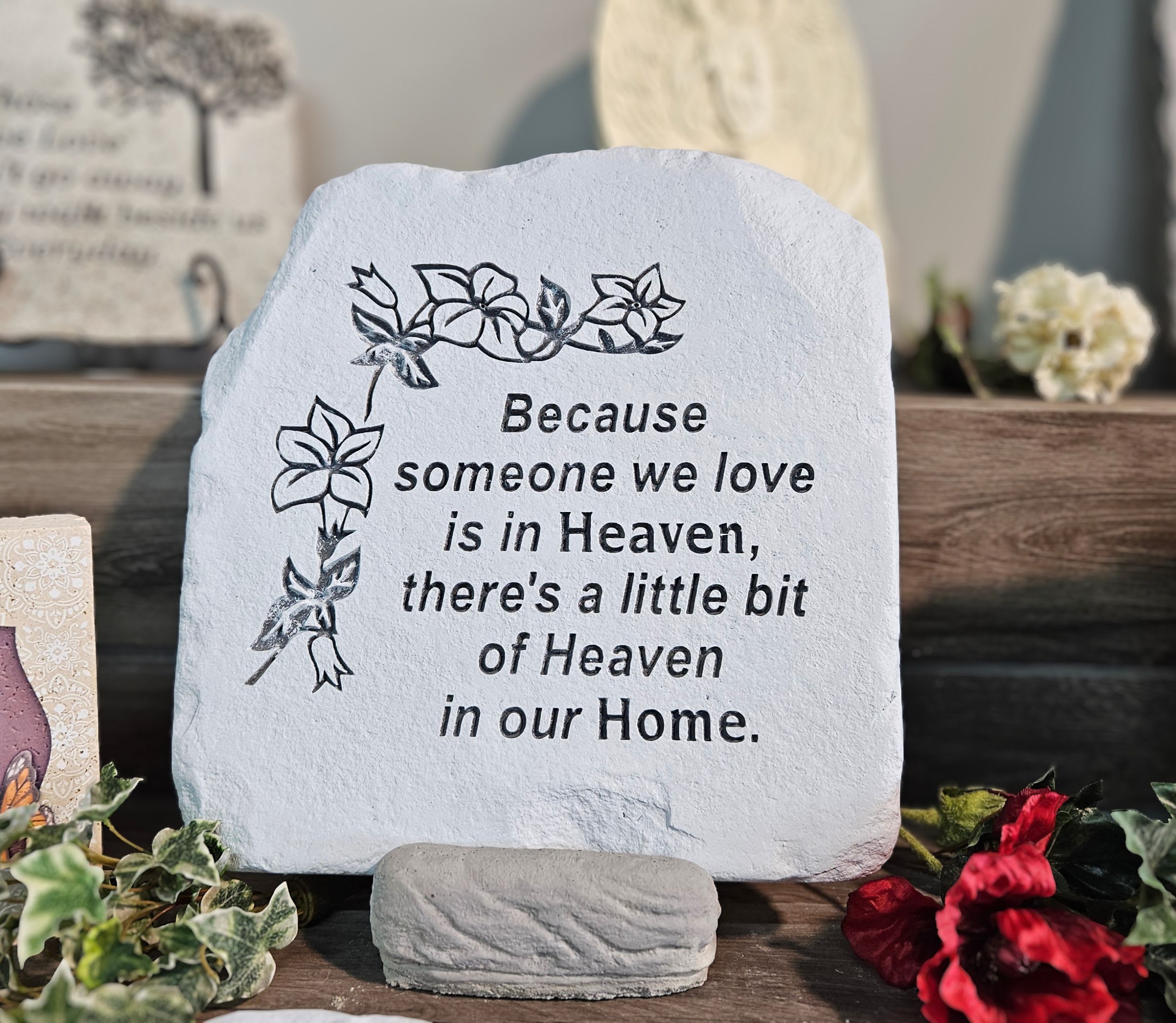 Sympathy Stone- Heaven in our Home - "Because someone we love is in Heaven, there's a little bit of Heaven in our Home."  All Sympathy Stones are delivered with care and include a display stand. 