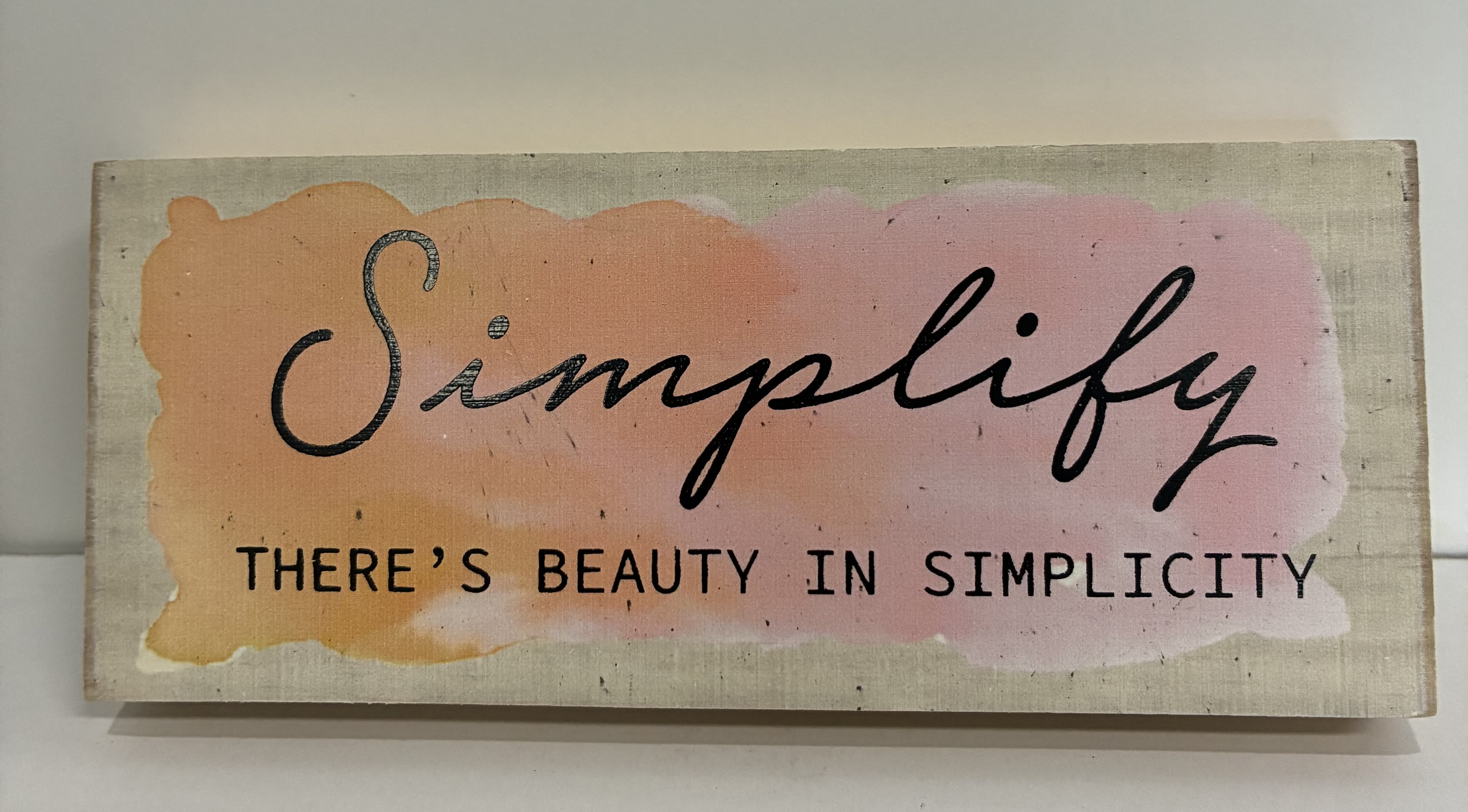 Simplify There's Beauty In Simplicity  Plaque - Simplify There's Beauty In Simplicity wooden plaque. 2 1/2 inch H and 6 inch L