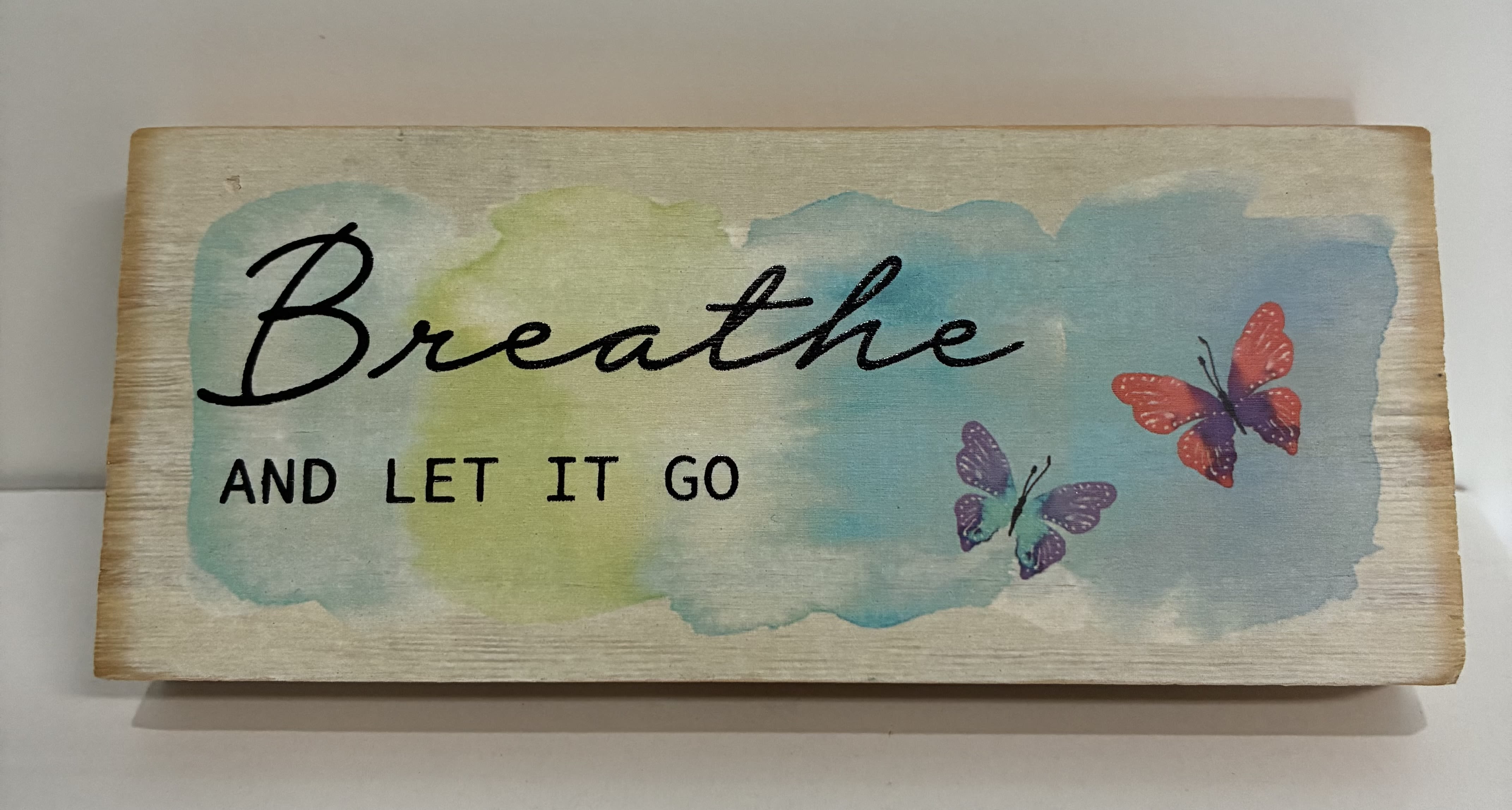 Breathe And Let It Go Plaque - Breath And Let It Go Inspirational Wooden Plaque. 2 1/2 inch H and 6 inch L