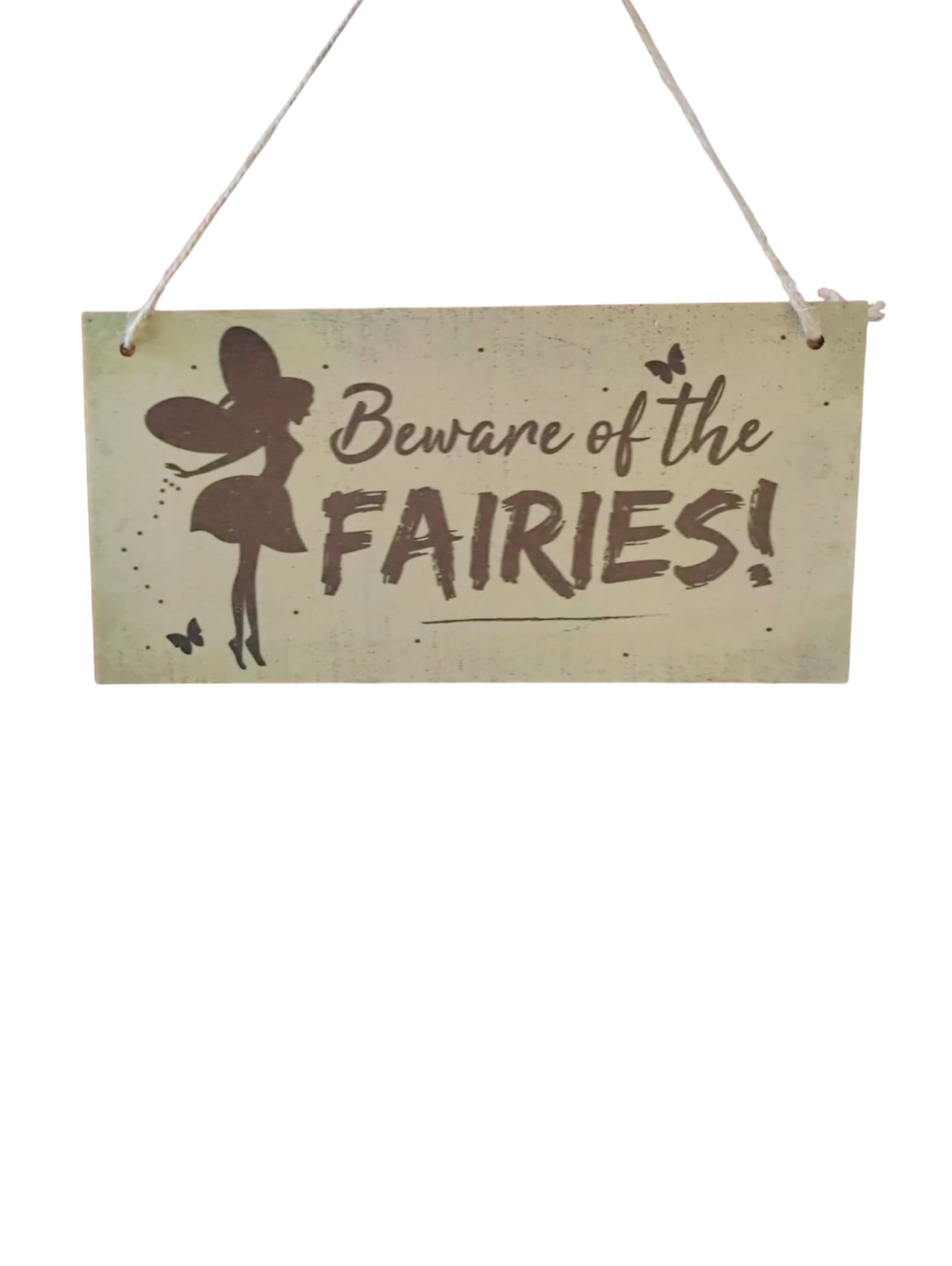 Hanging wooden sign reading "Beware of the Fairies!"
