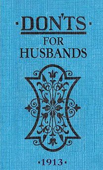 Don'ts for Husbands Guidebook - Quirky little book from 1913 with helpful hints for husbands.