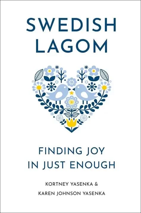 Swedish Lagom - Finding Joy in just Enough