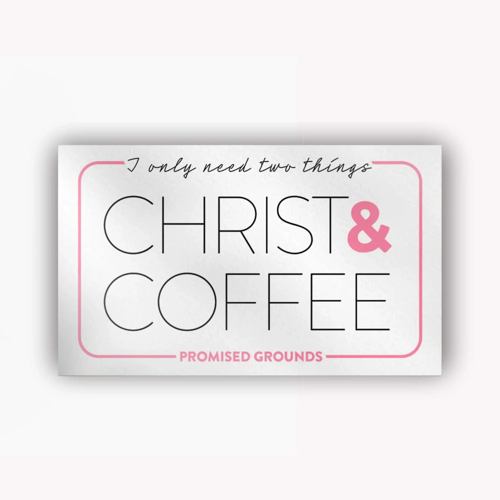 White sign with pink border reading "Christ &amp; Coffee"