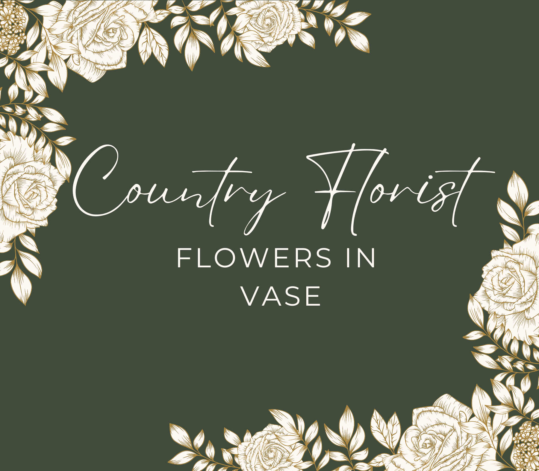 Decorative floral graphic with the words Country Florist Flowers in Vase