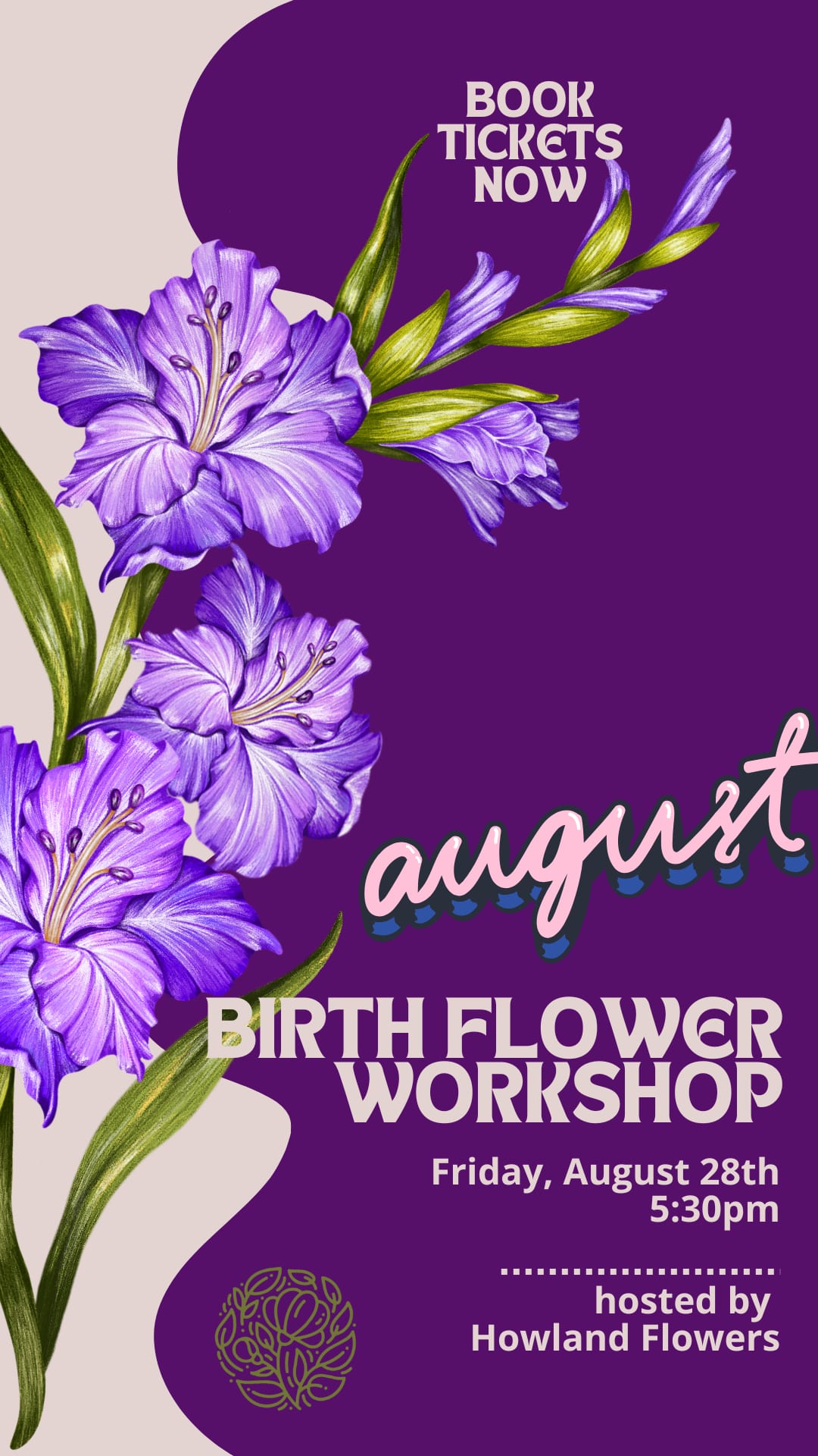 August Birth Flower Workshop - August Birth Flower Workshop: Gladiolus  Celebrate August's birth flower with a floral workshop inspired by the graceful beauty of the gladiolus. Known as a symbol of strength, integrity, and heartfelt sincerity, gladiolus adds height, movement, and vibrant color to every arrangement. In this hands-on class, you'll design a fresh floral centerpiece featuring stunning gladiolus paired with seasonal blooms and lush greenery. Whether you're celebrating an August birthday or simply love bold, elegant flowers, you'll leave with a beautiful arrangement and new floral design skills.