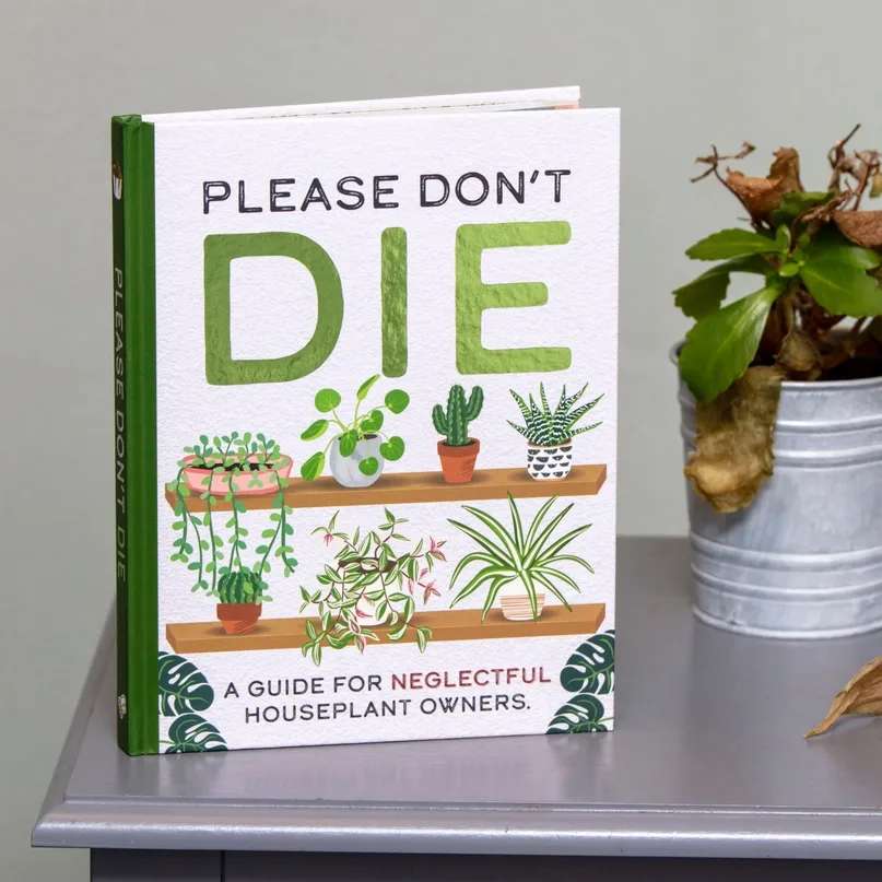 Please don't die Book  - A guide for neglectful houseplant owners 