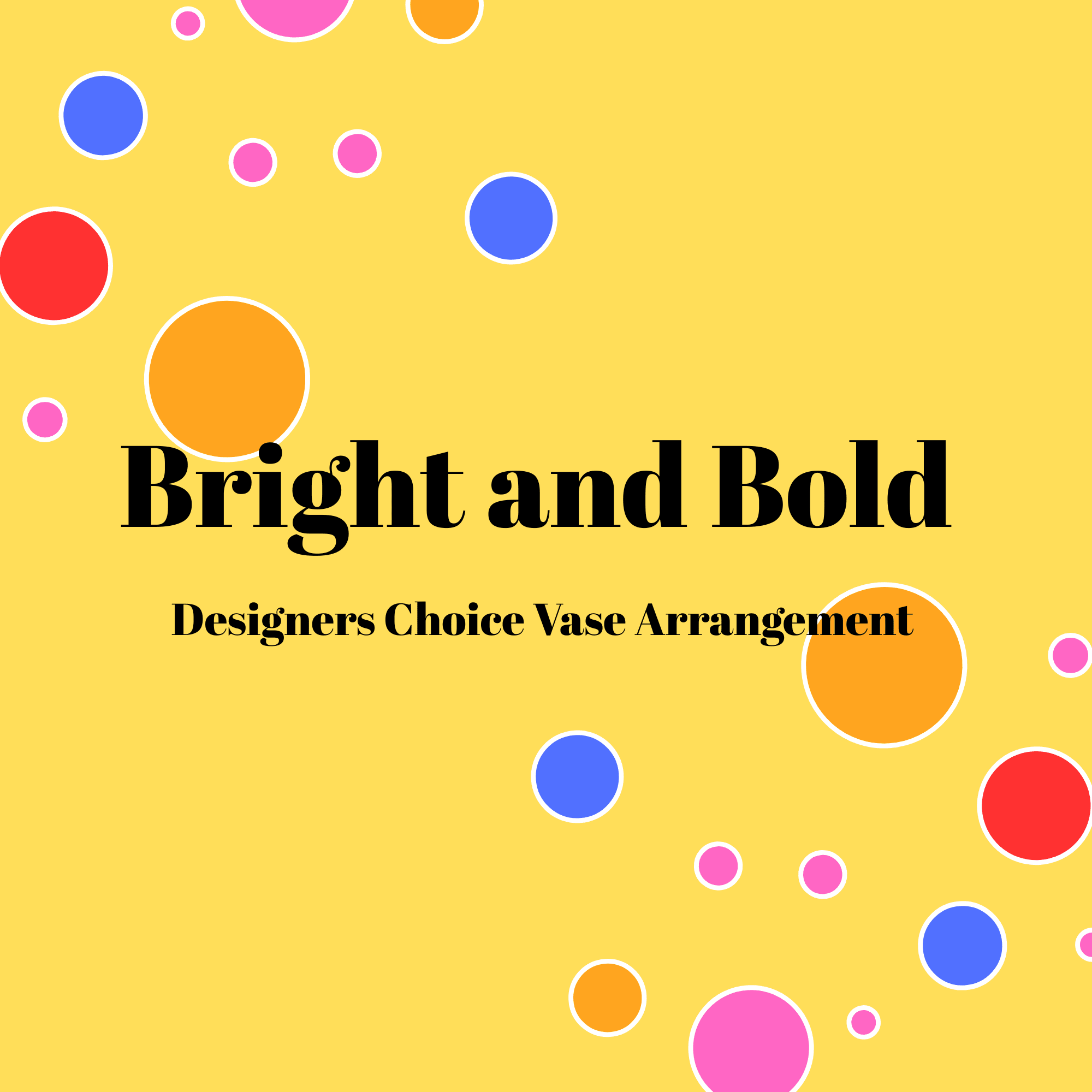 Bright and Bold Designers Choice Vase Arrangement - Designers Choice vase arrangement featuring vibrant, eye-catching colors and a bold feel created especially for you by our expert designers. 