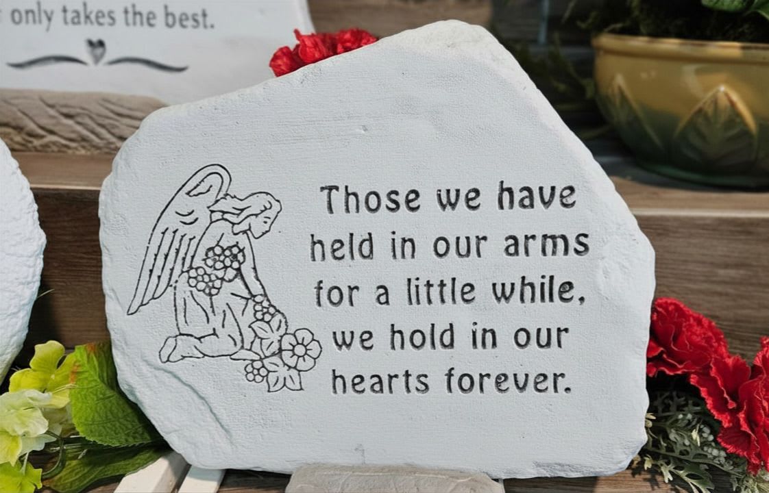 Sympathy Stone- Those we Have Held - "Those we have held in our arms for a little while, we hold in our hearts forever."  All Sympathy Stones are delivered with care and include a display stand. 