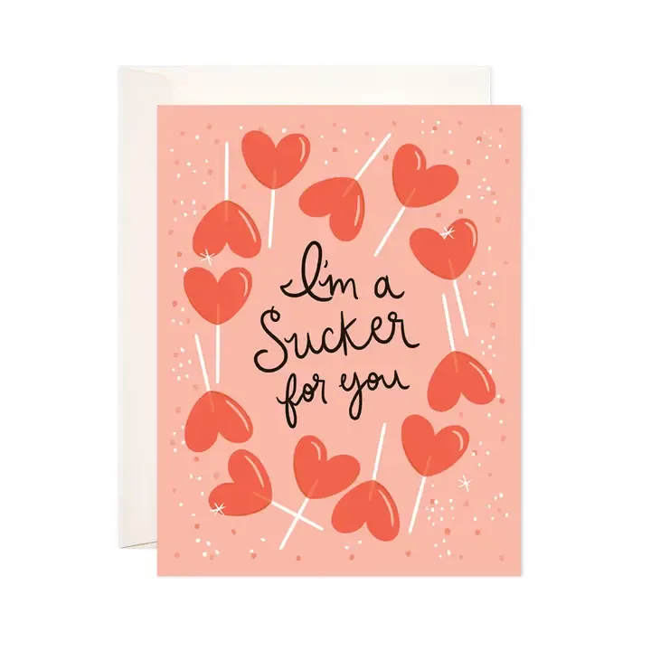 Greeting Card- Sucker  - Greeting Card that says" I'm a Sucker for You!"  Blank on side 
