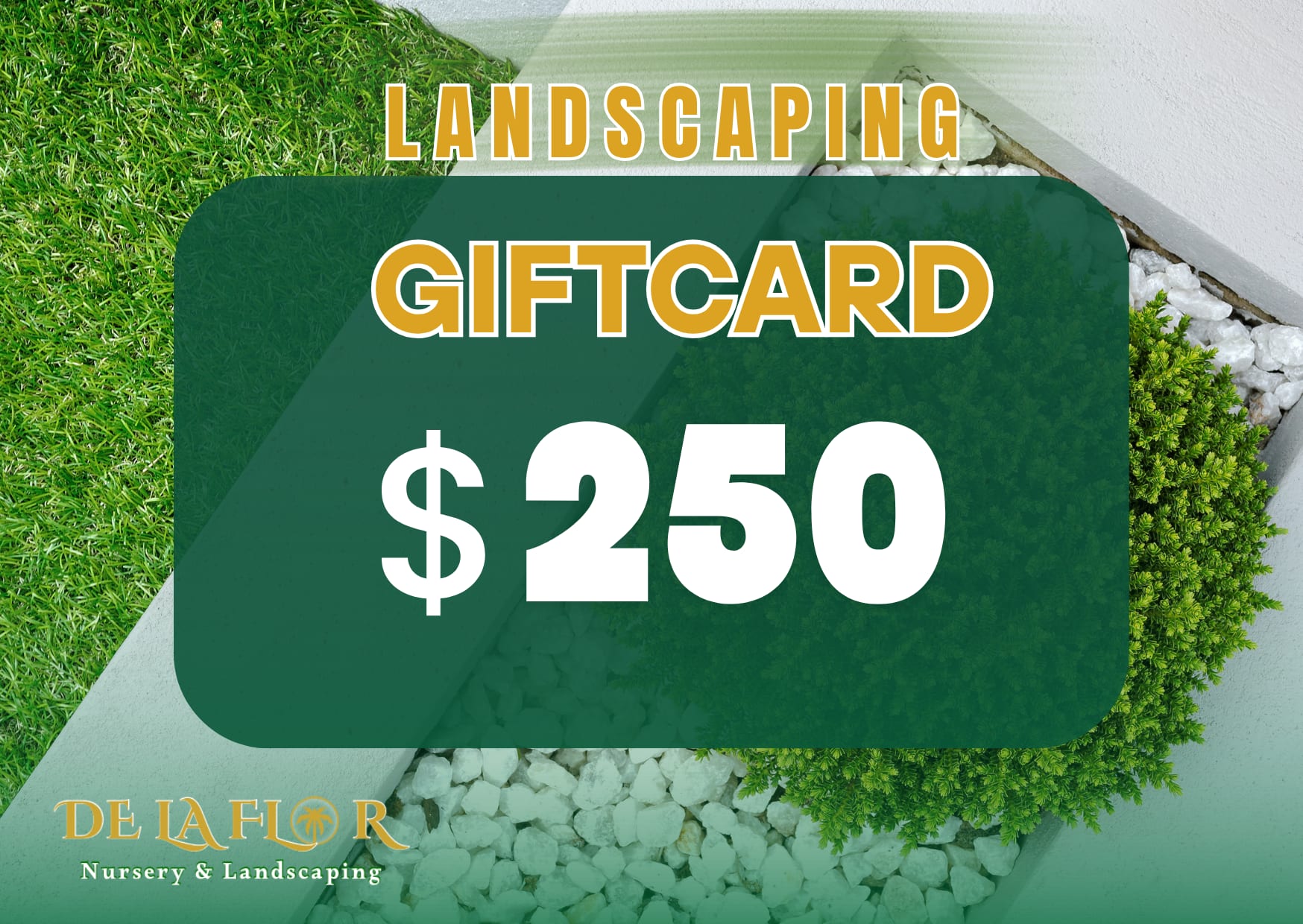 Landscaping gift card for $250 over grass and stones