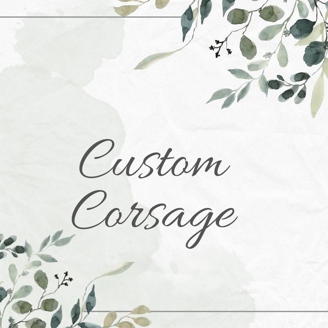 Watercolor floral card with the words Custom Corsage