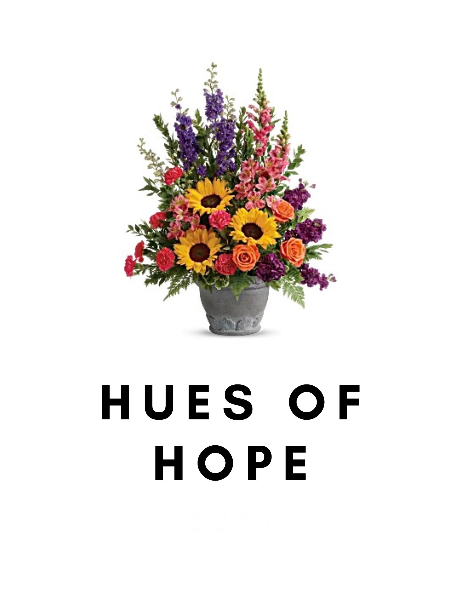 Colorful mixed flower arrangement in a gray pot with "HUES OF HOPE" text below