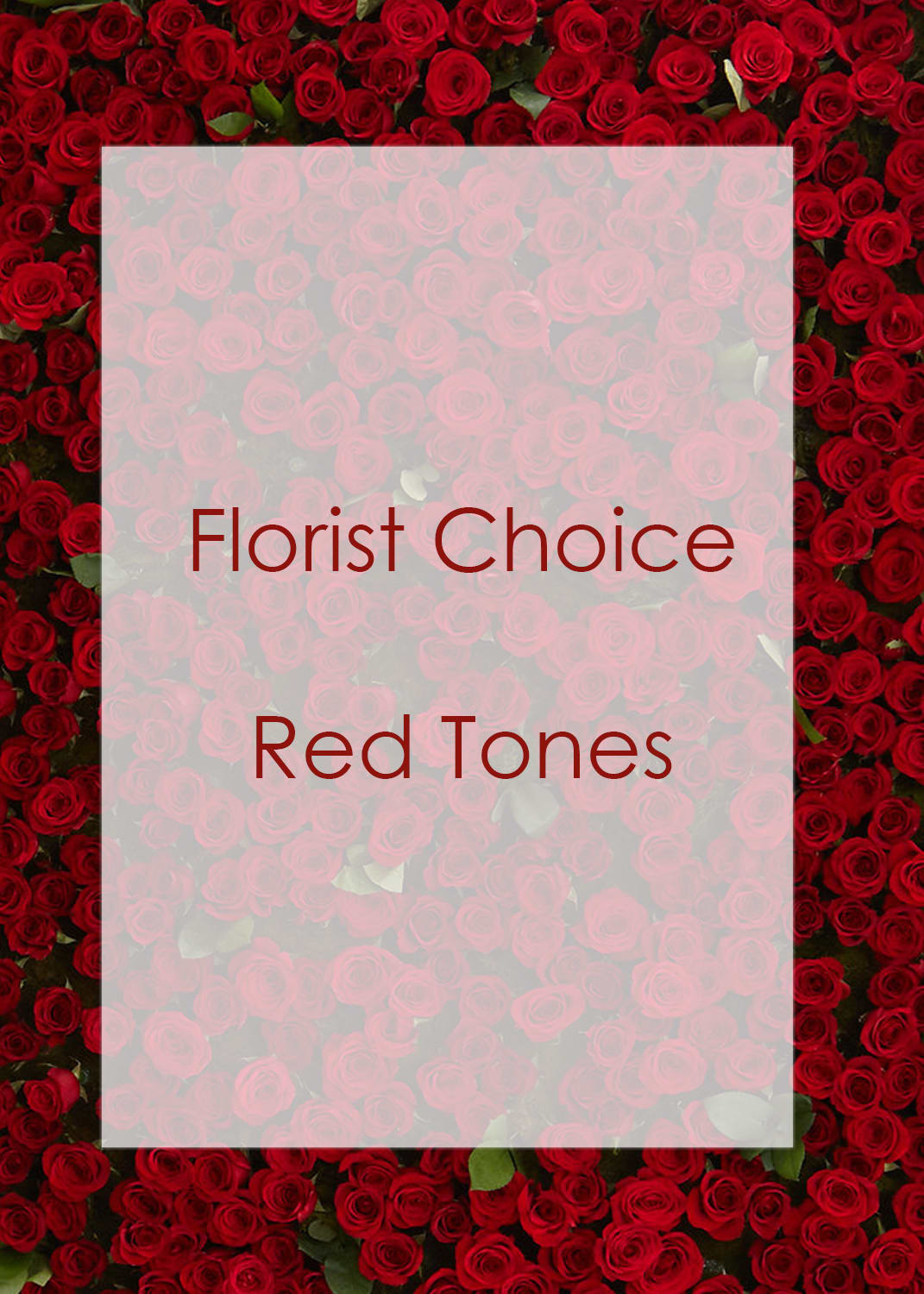 Red roses with a "Florist Choice Red Tones" overlay