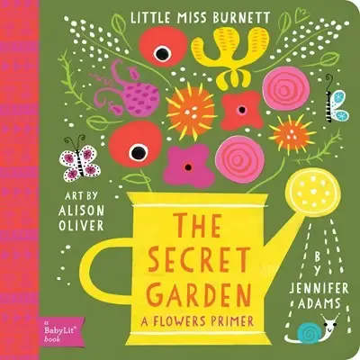 Secret Garden: A Babylit Flowers Primer Book  - Children's board book 