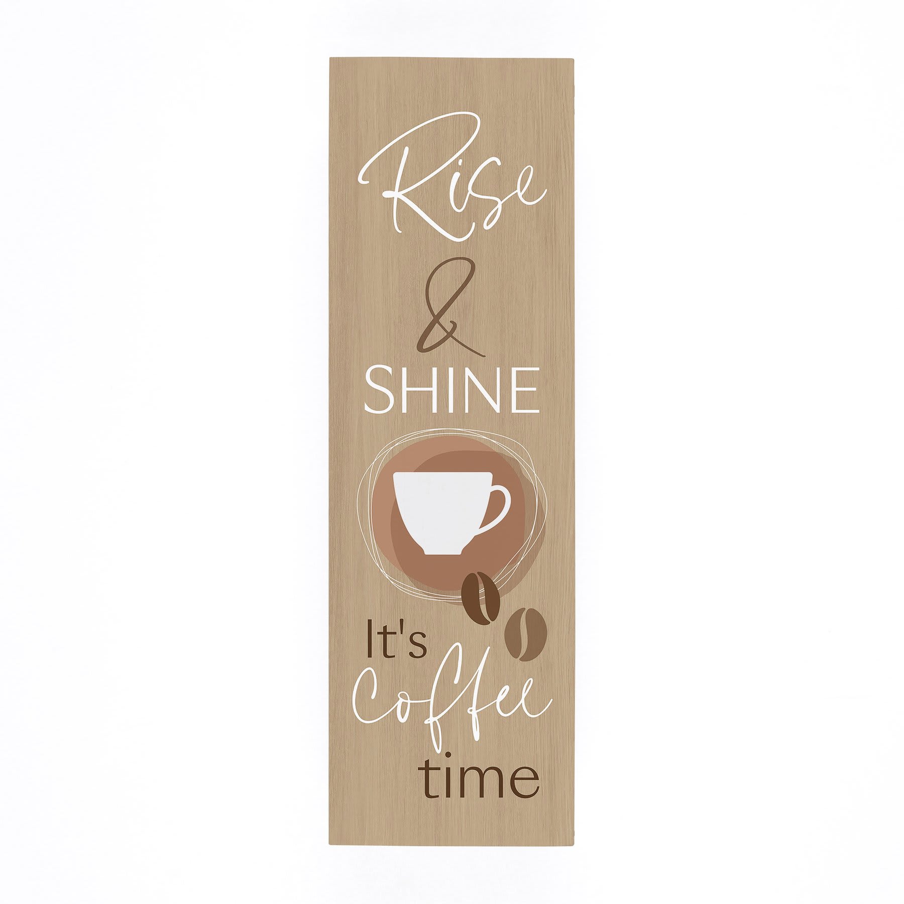 Wooden sign with the words "Rise &amp; Shine It's Coffee time" and a cup graphic