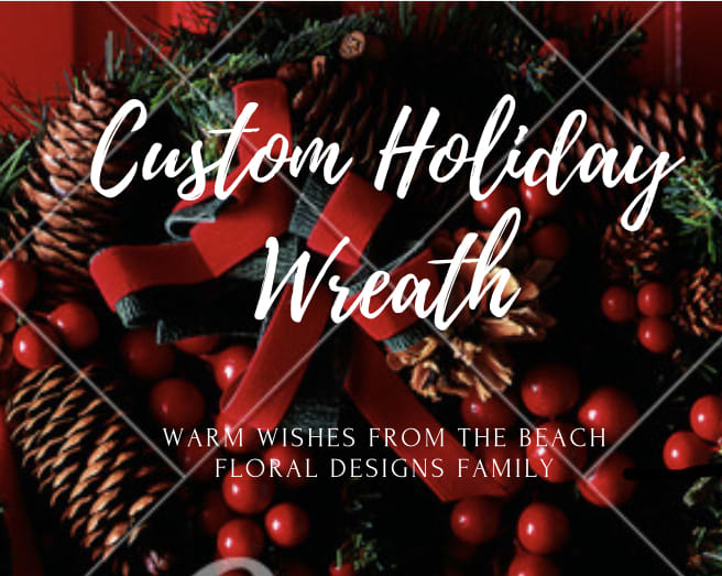 Custom Holiday Wreath - Beautifully designed custom wreath filled to the value you select. 