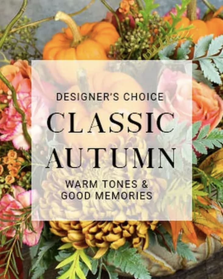Designer's Choice - Classic Autumn - Give the gift of gratitude with a one-of-a-kind creation. Using seasonal blooms in classic autumn colors, we'll design an arrangement that is sure to put a smile on their face. 