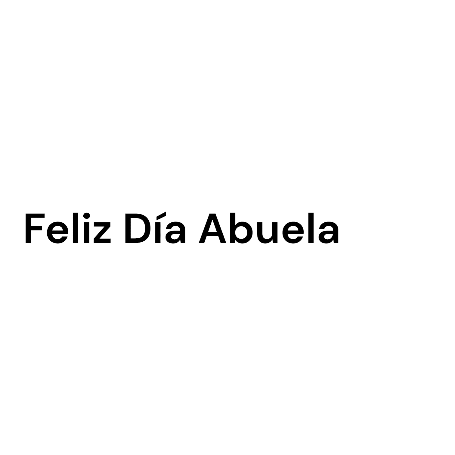 Feliz Dia Abuela   - A personalized sticker, perfect for your flower bouquet, a lovely touch for that special someone.