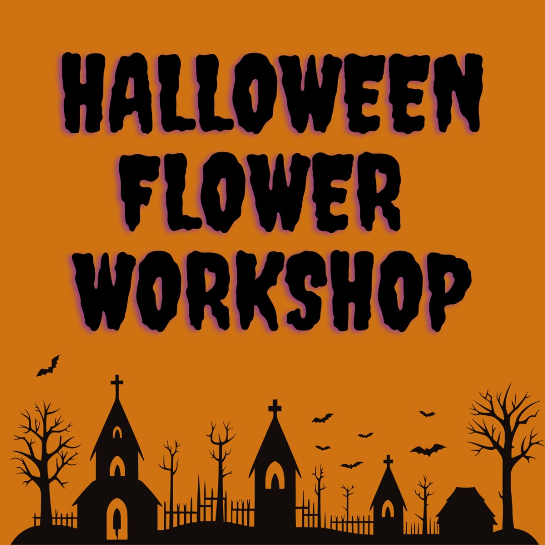 Halloween Flower Workshop text on an orange background with spooky silhouettes