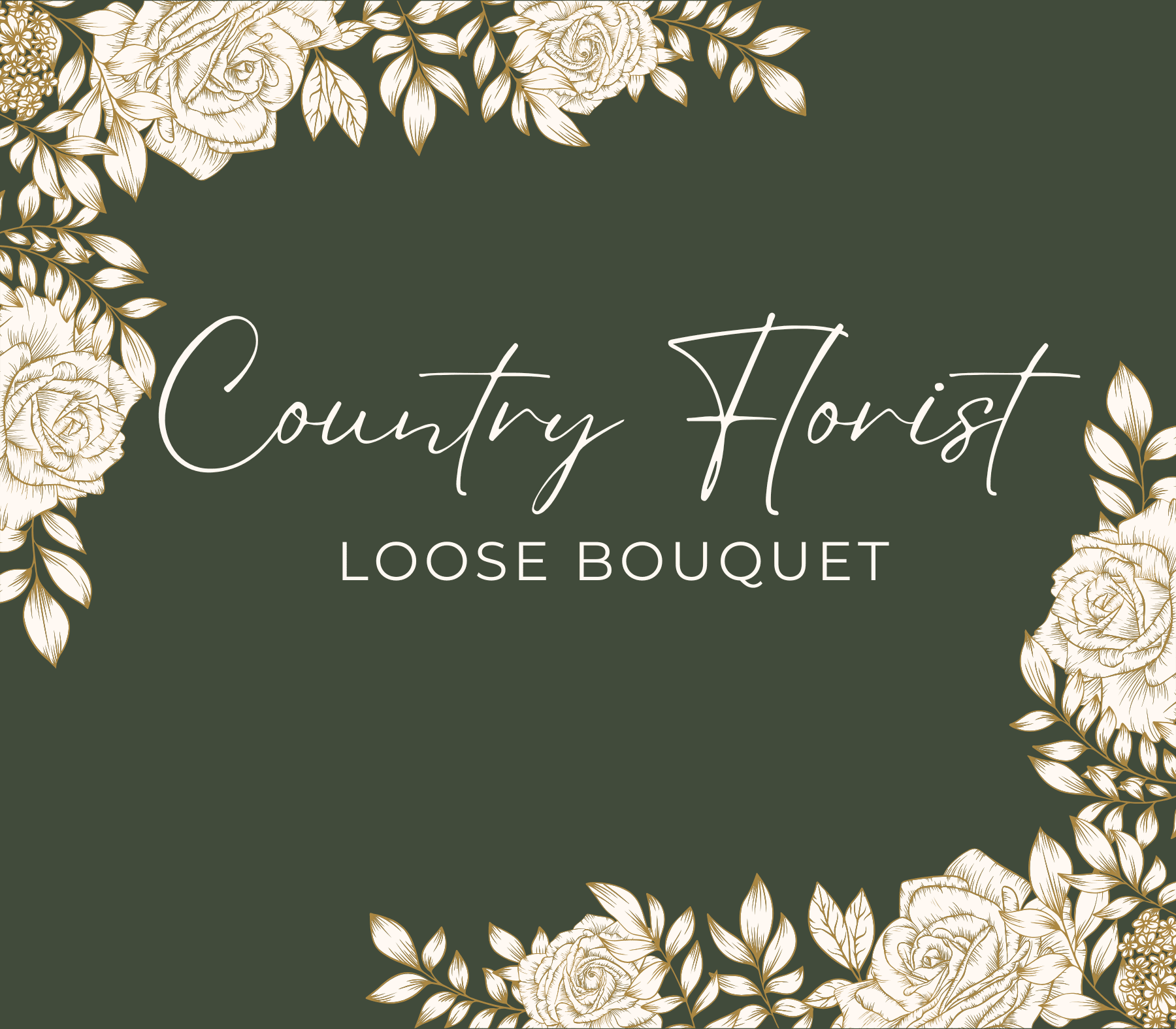 Decorative title card reading Country Florist Loose Bouquet