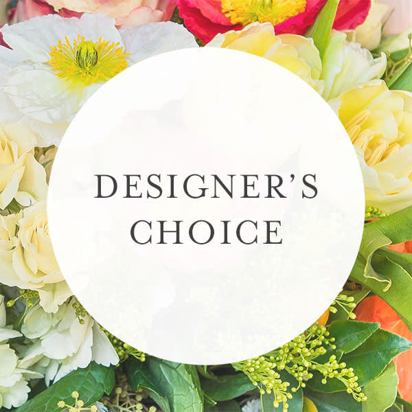 Designer's Choice - Let our designers create a beautiful arrangement with the freshest blooms of the season!