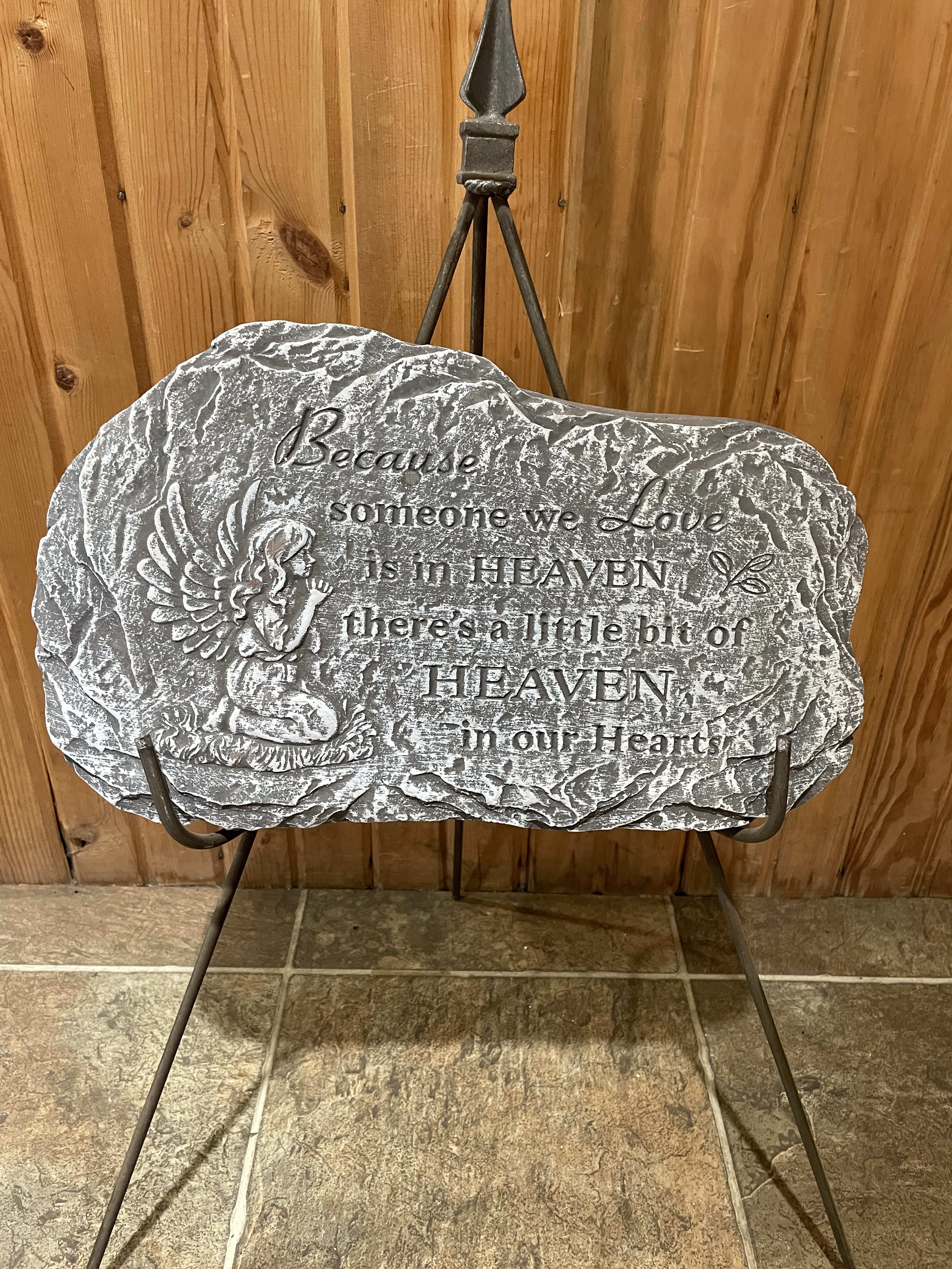 Someone We Love Memorial Stone  - "Because someone we love is in heaven, there's a little bit of heaven in ours hearts." 