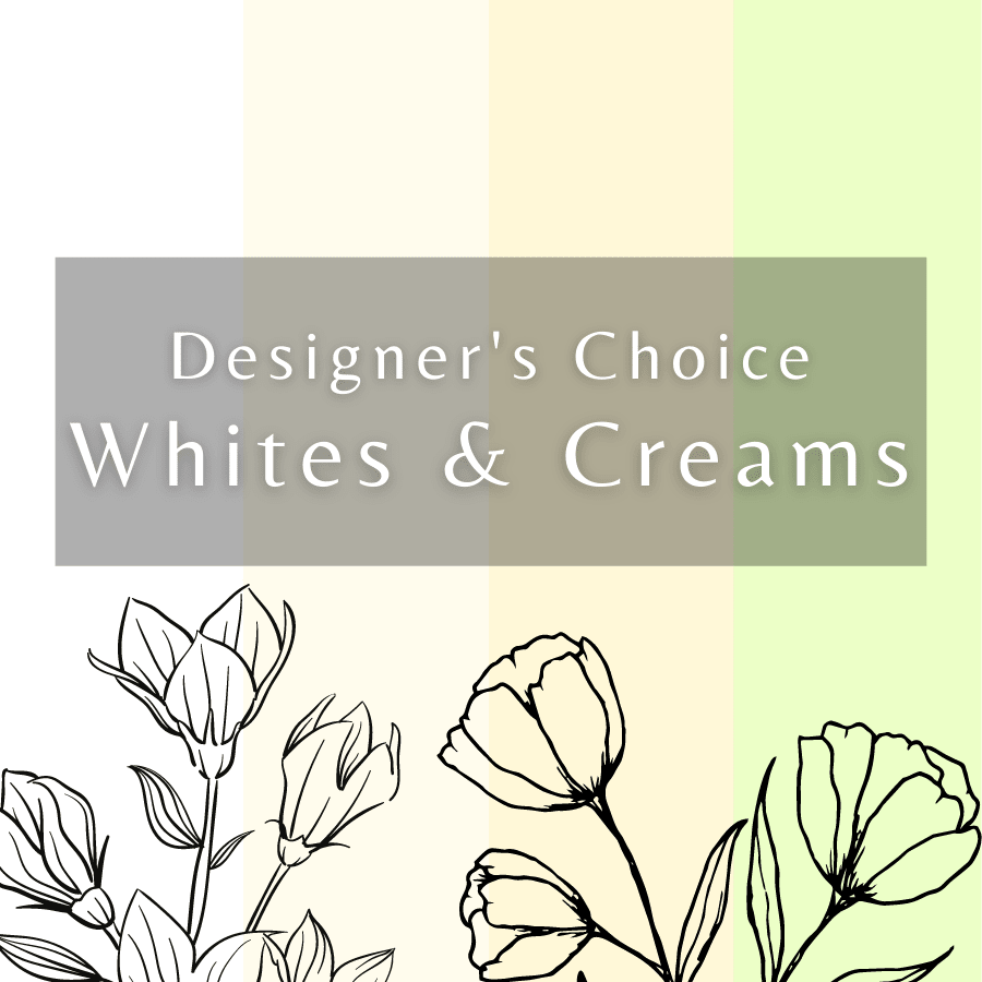 Graphic reading "Designer’s Choice Whites &amp; Creams" with line-drawn flowers