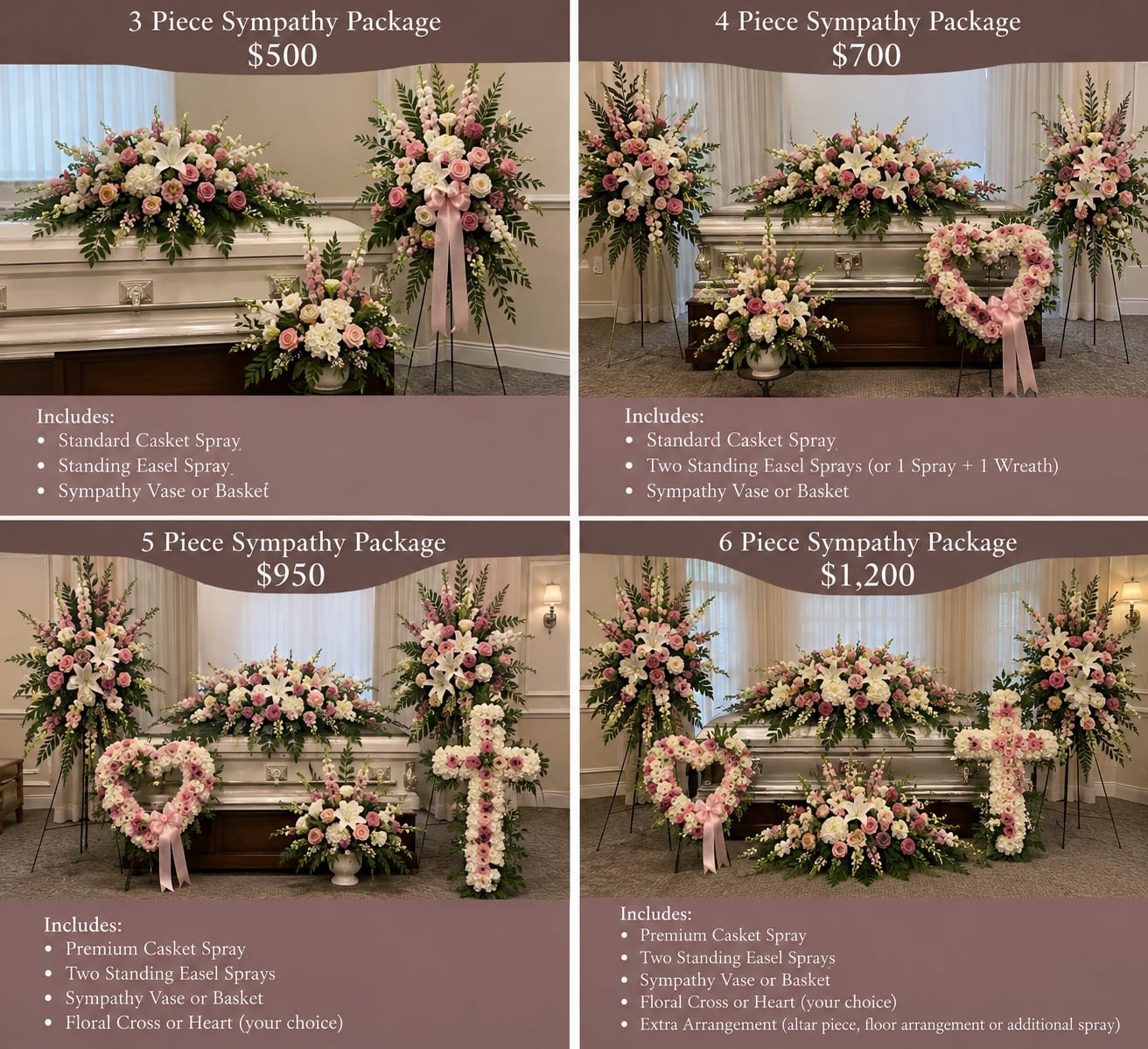 Sympathy Packages 3 Piece, $500, 4 piece $700, 5 piece $950, 6 piece $1200 