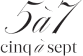 cinq sept