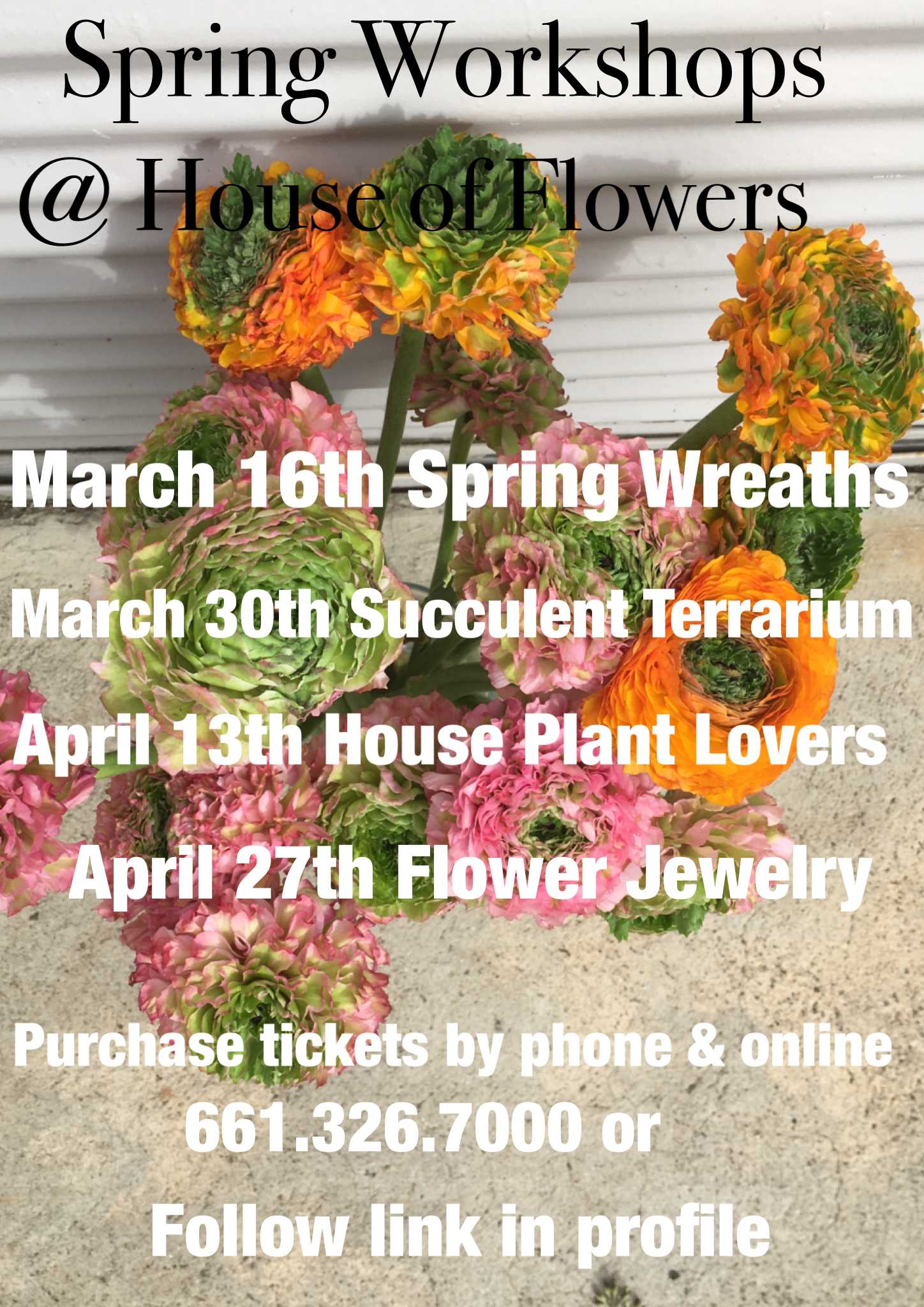Spring Workshops @ House of Flowers