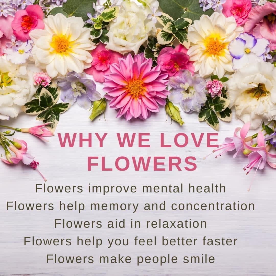 Why we love flowers !