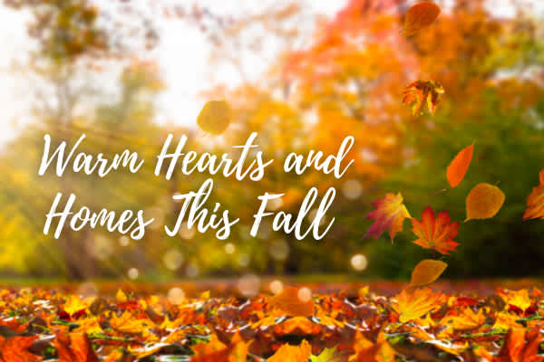 Warm hearts and homes this Fall 