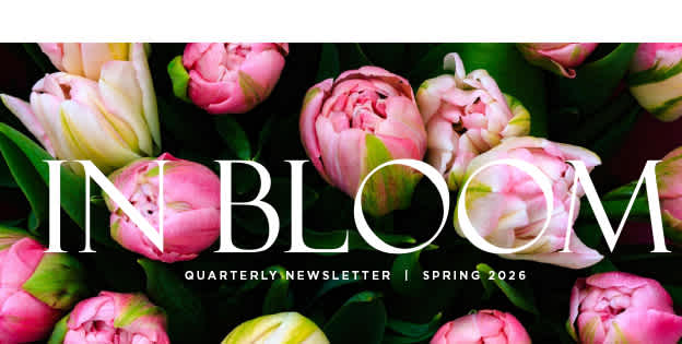 In Bloom – Spring 2026 Newsletter