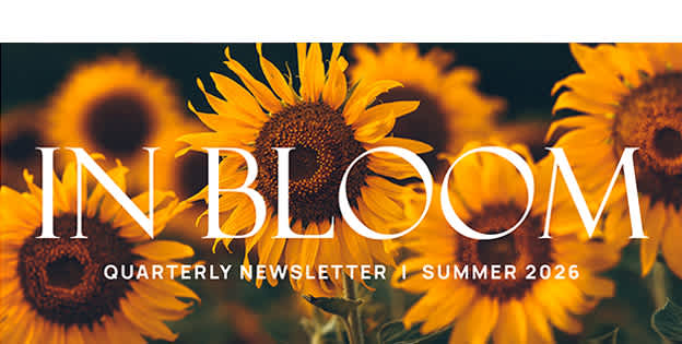 In Bloom – Summer 2026 Newsletter