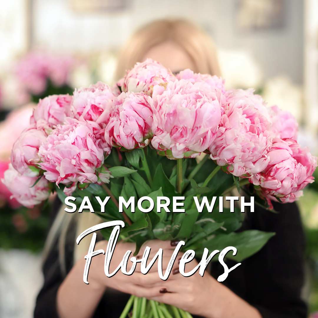 Say More With Flowers