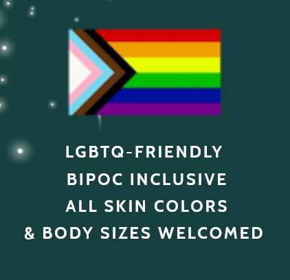 LGBT, BIPOC, All Skin and Body Types Welcomed