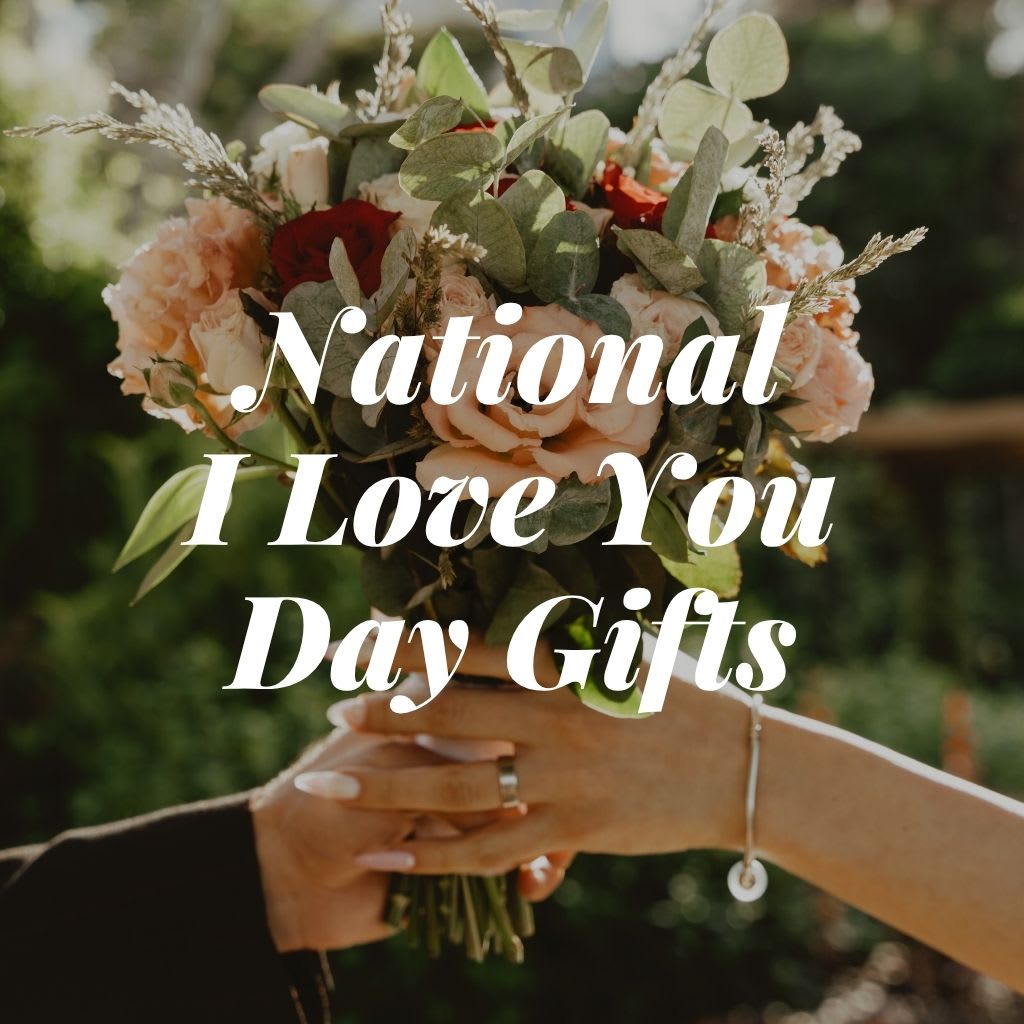 How Flowers National 'I Love You' Day Feel Real