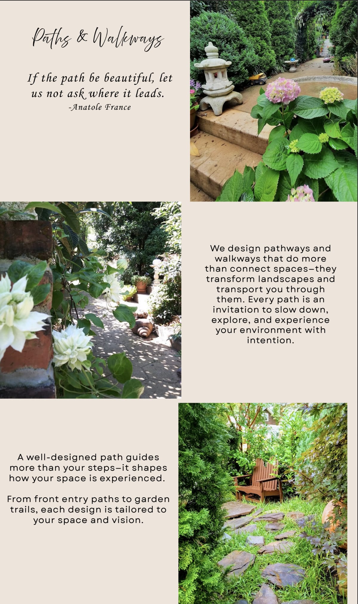 Paths and Walkways, quote If the path be beautiful, let us not ask where it leads by Anatole France