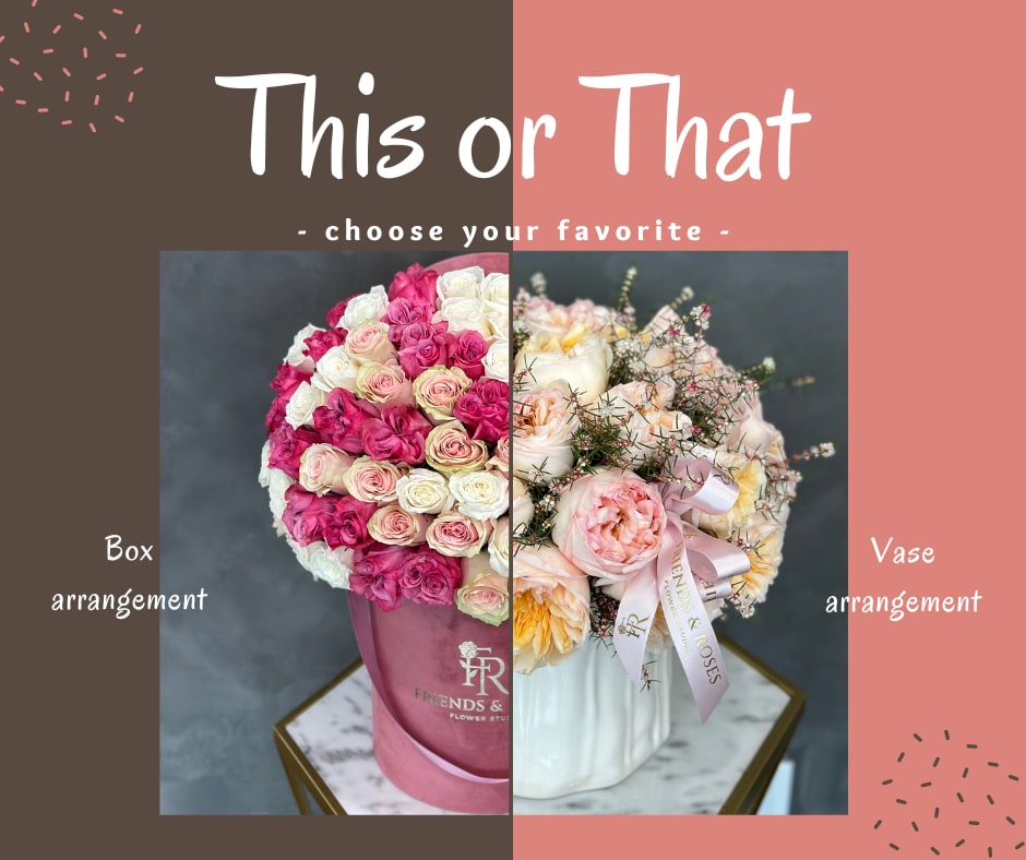 So what to choose—a box, a vase, or a bouquet?
