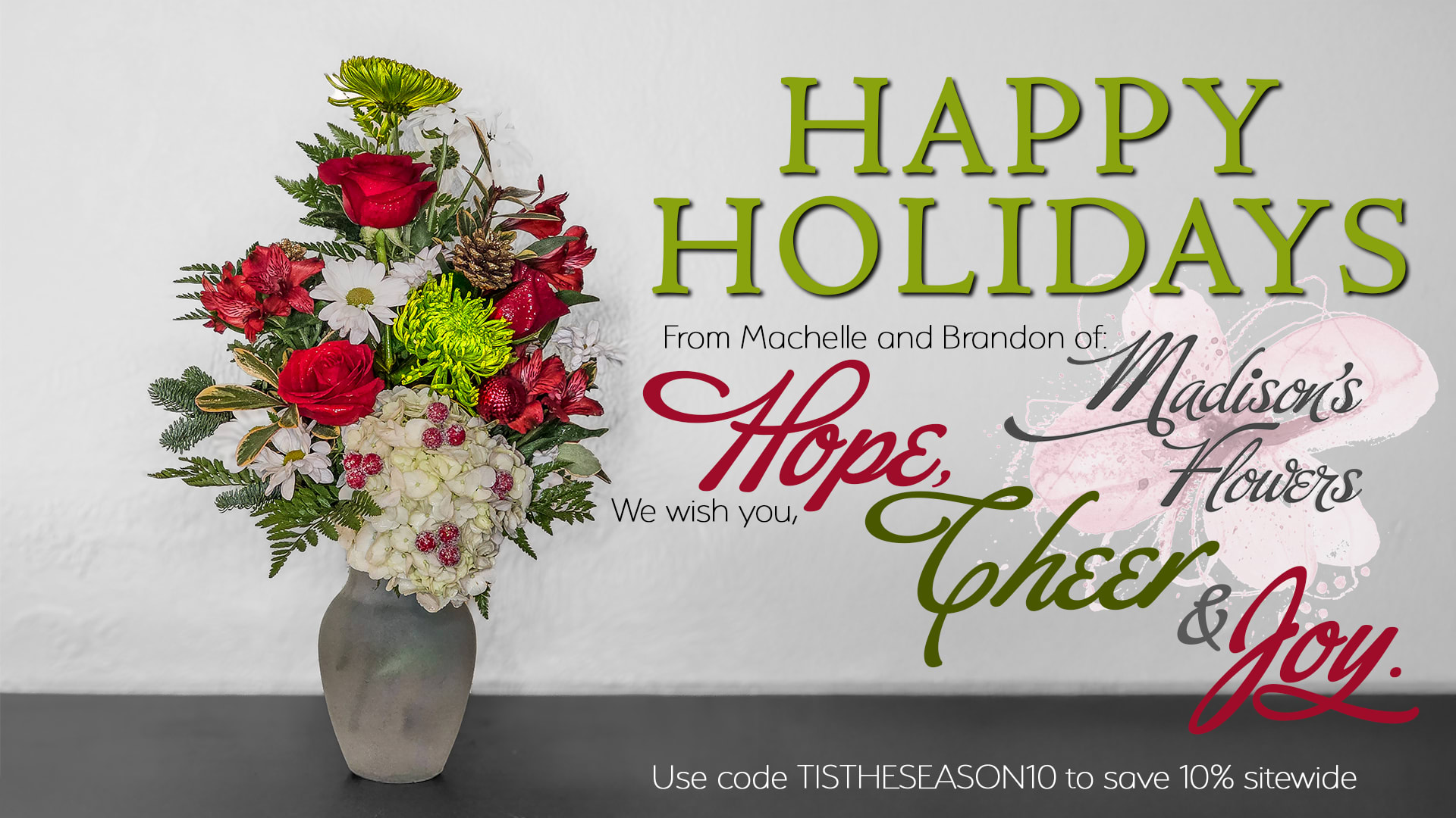 Tis The Season with Madison's Flowers