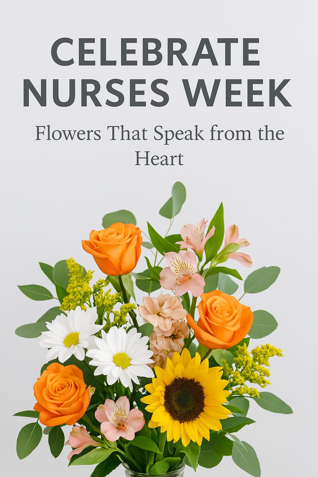 Celebrate Nurses Week with Flowers