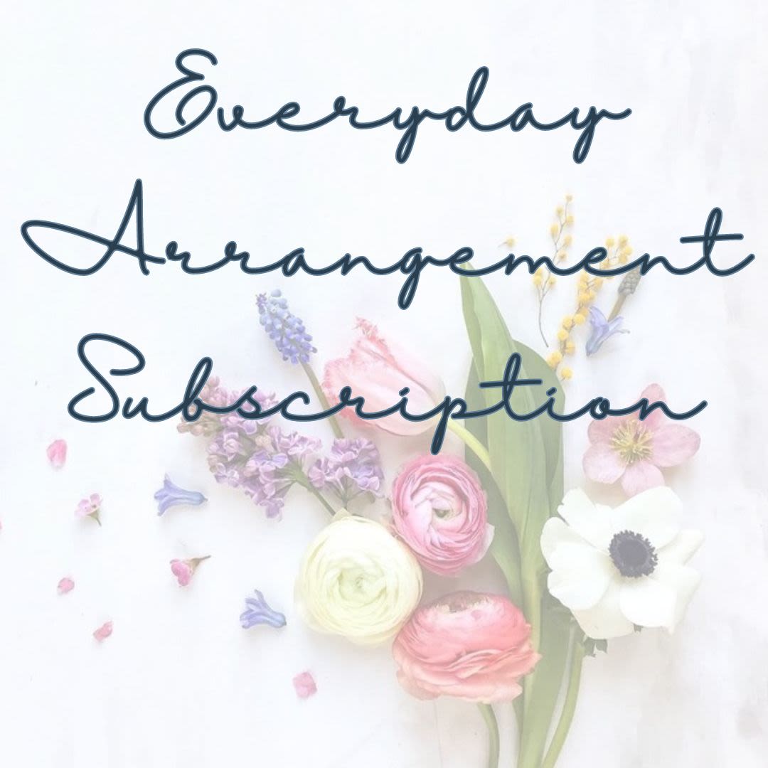 Everyday Arrangement Subscription